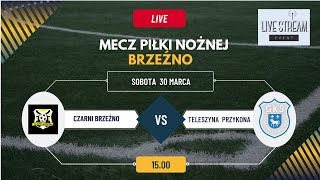 LIVE  Czarni Brzeźno vs GKS Teleszyna Przykona 30032024 [upl. by Lussier]