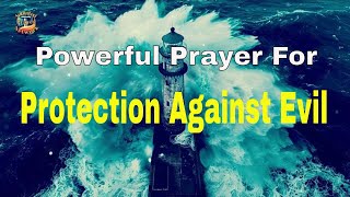 Powerful Prayers for Protection Against Evil [upl. by Nylrebma]