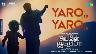 Yaro Yaro Lyric  Koogle Kuttappa  Tharshan Losliya  KS Ravikumar  Ghibran  Sabari  Saravanan [upl. by Asoral]