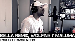 Bella Remix Wolfine y Maluma English Translation [upl. by Assirol81]