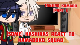 Some Hashiras react to the Kamaboko squad Tanjiro Kamado 16 [upl. by Dnalerb]