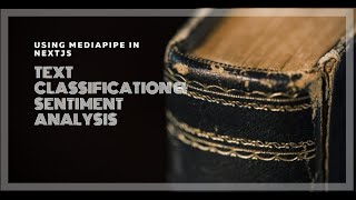 How to do Text Classificiation Sentiment Analysis using MediaPipe in NextJS [upl. by Yejus872]