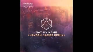 Say My Name feat Zyra Hayden James Remix [upl. by Refotsirk]