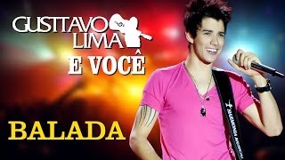 Gusttavo Lima  Balada  DVD Gusttavo Lima e Você Clipe Oficial [upl. by Aissac289]