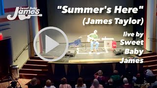 Summers Here James Taylor Sweet Baby James Tribute [upl. by Ennahs]