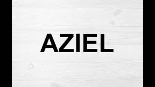 How To Pronounce Aziel [upl. by Ttereve]