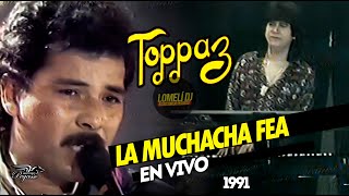 1991  LA MUCHACHA FEA  Grupo Toppaz  En vivo  Reynaldo Flores [upl. by Schmitt]