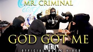 Mr Criminal  God Got Me Intro Official Music Video [upl. by Malaspina741]