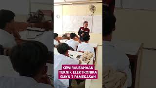 TEKNIK ELEKTRONIKA SMKN 2 PAMEKASAN MATERI KEWIRAUSAHAAN teknikaudiovideo teknikelektro smkbisa [upl. by Beitnes]