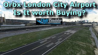 FS2020 Orbx London City Airport Addon  Review amp Thoughts In 2022 [upl. by Quintilla]