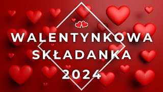 WALENTYNKOWA SKŁADANKA 2024 [upl. by Sokul]