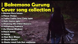 BAKEMONO GURUNG COVER SONG COLLECTION  bakemonogurung coversong collection [upl. by Elinore]