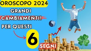 2024 i 6 Segni Zodiacali FORTUNATI oroscopo2024 [upl. by Malva]