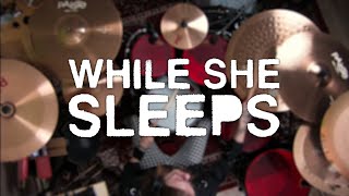 DRUM COVER  WHILE SHE SLEEPS  SLEEPS SOCIETY [upl. by Bassett]