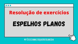 Resolução de exercícios  reflexão em espelhos planos e número de imagens da associação de espelhos [upl. by Doowle]