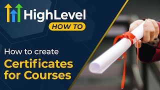 Certificates for Courses  GoHighLevel Tutorials [upl. by Yentnuoc]