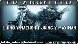 ►Tu Angelito Remix  Chino amp Nacho Ft Jking amp Maximan Completo♦New 2011 [upl. by Llorre469]