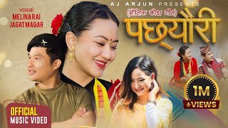 Pachhyauri  New Kauda Song 2080  Melina Rai  Jagat Magar  Chahana Rana Magar [upl. by Kelwin366]