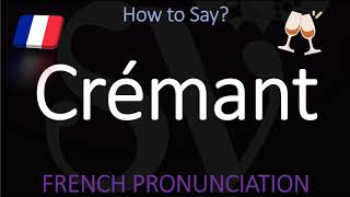 How to pronounce Crémant Alsace Bourgogne Loire Bordeaux French Sparkling Wine Pronunciation [upl. by Elokin]