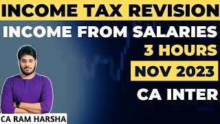 INCOME FROM SALARIES  3 HOURS  NOV 2023  CA INTER  WITH SOLVED PROBLEMS  INCOME TAX [upl. by Aimahc]