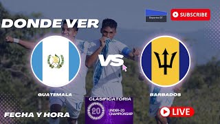 GUATEMALA VS BARBADOS DONDE VER CLASIFICATORIA PREMUNDIAL U20 CONCACAF 2024 [upl. by Hujsak]