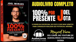 100 PRESENTE JOEL JOTA AUDIOLIVRO COMPLETO [upl. by Sandi49]