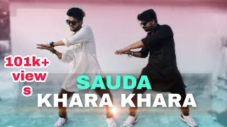 Sauda Khara Khara l Dance video l Sagar Kapoor Aditya Sharma [upl. by Nohs]