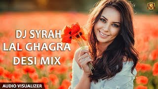 Billo Ni Tera Lal Ghagra Desi Mix  DJ Syrah [upl. by Hills]