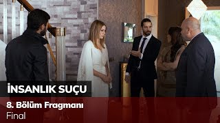 İnsanlık Suçu 8 Bölüm Fragmanı  Final [upl. by Ricardama]