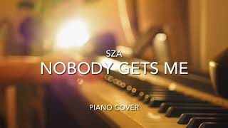 Nobody Gets Me  SZA Piano Cover [upl. by Collie]