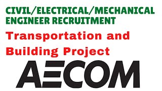 AECOM RECRUITMENT II CIVIL ELECTRICAL MECHANICAL ENGINEER II TRANSPORTATION amp BUILDING PROJECT II [upl. by Iridissa]