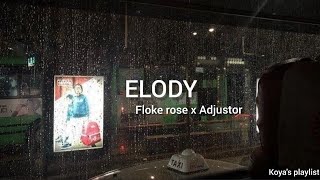 Elody  Floke rose x Adjustor Lyrics [upl. by Ocsicnarf779]