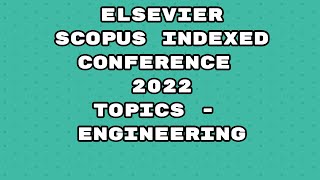 Elsevier Conference 2022  Scopus indexed conference 2022 Scopus conference [upl. by Barta]