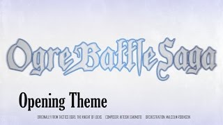 Tactics Ogre The Knight of Lodis  Opening Theme Orchestral Remix [upl. by Petuu]