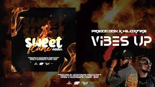 Prezzi Don X WiLDFiRE  Vibes Up Sweet Flame Riddim  Official Audio [upl. by Aranat]