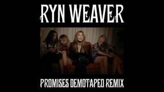 Ryn Weaver  Promises Demo Taped Remix [upl. by Proulx]