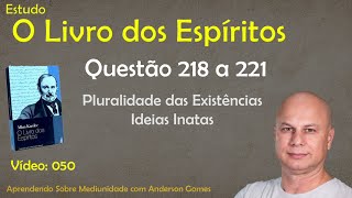 Estudo de O Livro dos Espíritos 050 – Questão 218 a 221 [upl. by Le404]