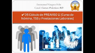 ✔️05 Cálculo de PREAVISO ⌛ Curso de Nómina TSS y Prestaciones Laborales [upl. by Yremrej509]