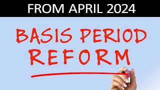 Basis Period Reform Adjustments from April 2024 [upl. by Ulises541]