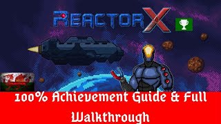 Reactor X  100 Achievement Guide amp Full Walkthrough Easy 30 Minute Completion [upl. by Sitruc]