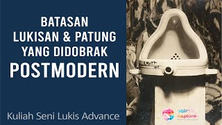 BATASAN LUKISAN amp PATUNG YANG DIDOBRAK POSTMODERN Kuliah Seni Lukis Advance [upl. by Hannala196]