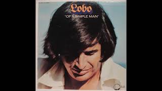 Lobo  Of A Simple Man 1972 Part 3 Full Album [upl. by Jeri]