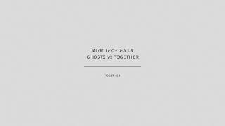 Nine Inch Nails  Together Audio Only [upl. by Ahsile]