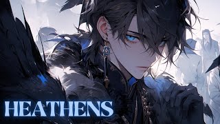 〚NIGHTCORE〛✧ TWENTY ONE PILOTS  HEATHENS Lyrics [upl. by Noll225]