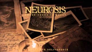 Neurosis  My Heart For Deliverance [upl. by Annig]