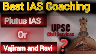 Best IAS COACHING PLUTUS IAS or Vajiram and Ravi Which is best ias coaching in Delhi nupsc ias [upl. by Auqinahc848]