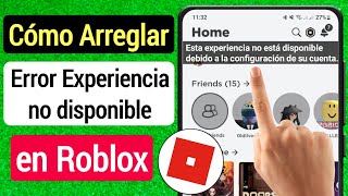 Solucione el error Esta experiencia no está disponible debido a la configuración de su cuenta Roblox [upl. by Mima]