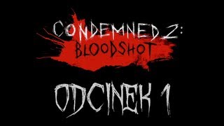 ZAGRAJMY W Condemned 2 Bloodshot 1 [upl. by Mattias84]