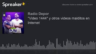 quotVideo 1444quot y otros videos malditos en Internet [upl. by Sharl]