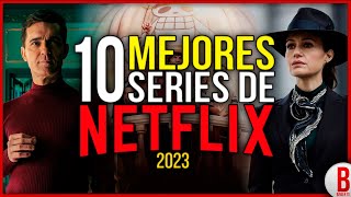 TOP 10 Mejores SERIES de NETFLIX 2023 [upl. by Aiza669]